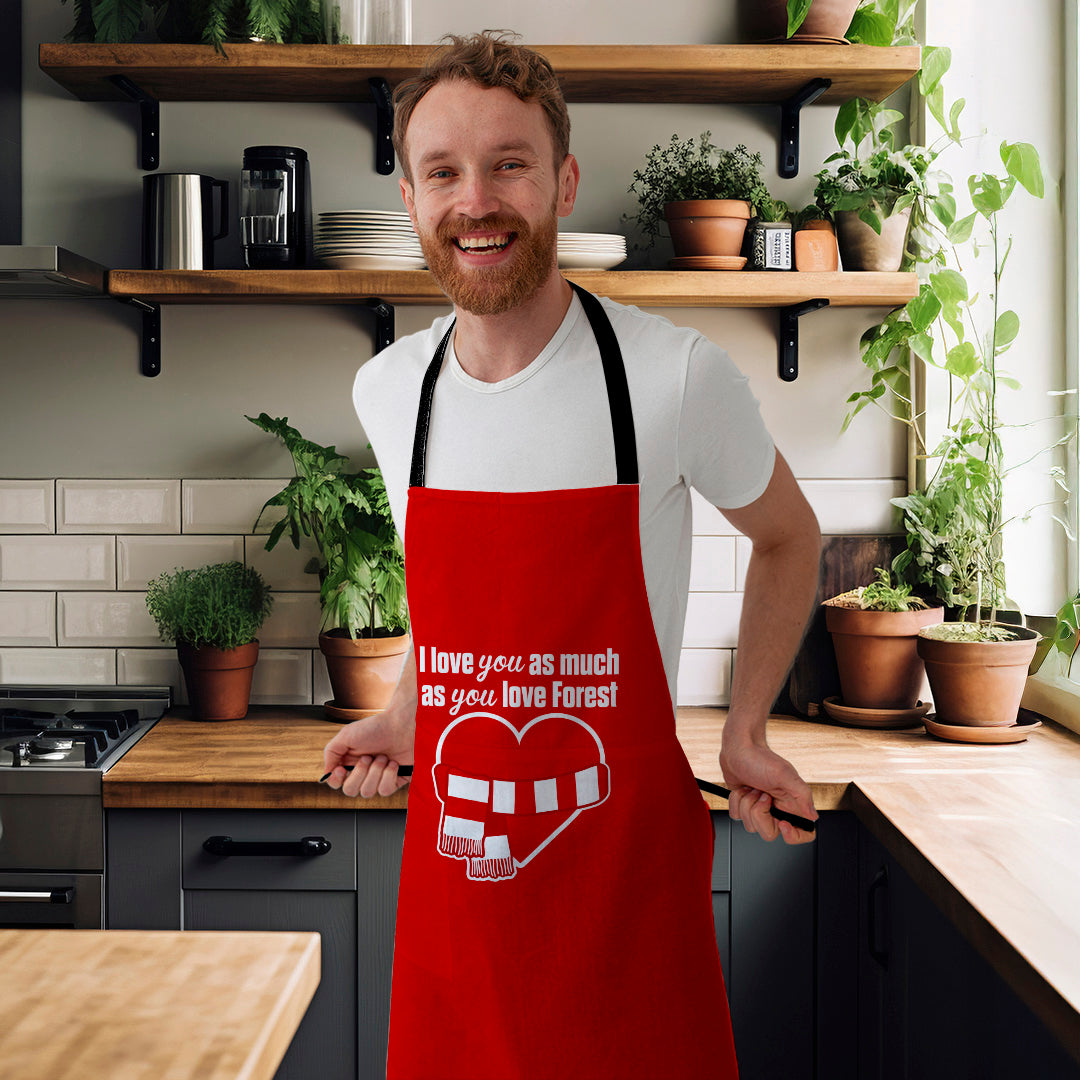Love you as much as You Love Forest - Novelty Apron