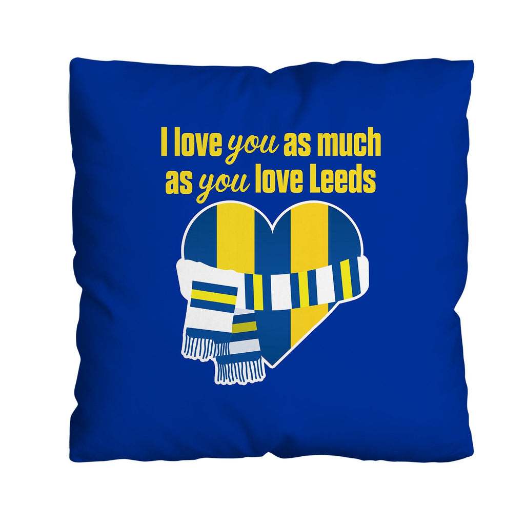Love You as much as You Love Leeds - 45cm Cushion