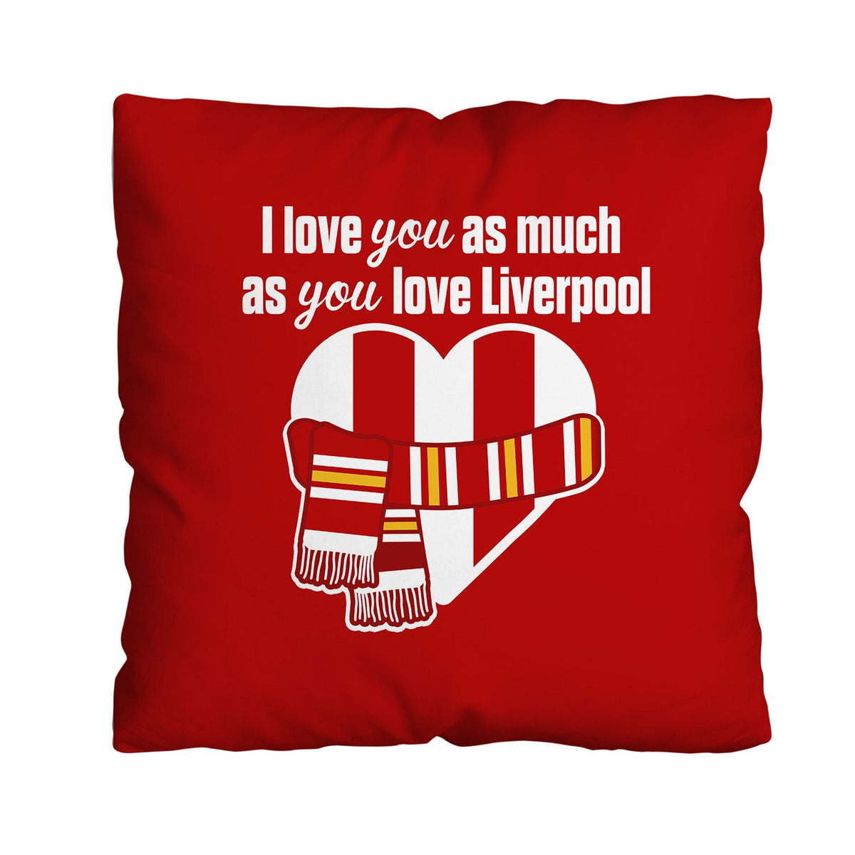 Love You as much as You Love Liverpool - 45cm Cushion
