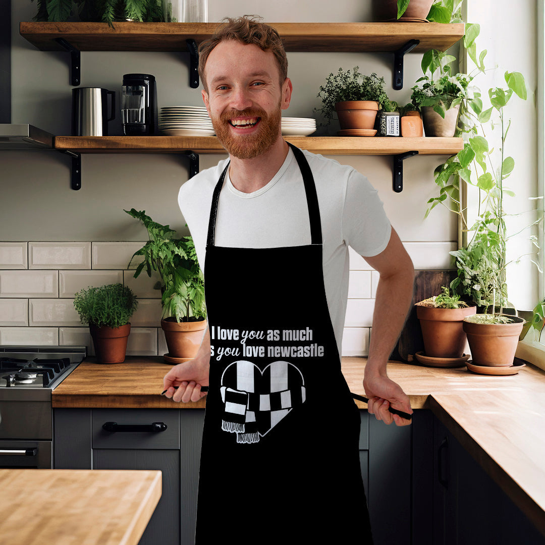 Love you as much as You Love Newcastle - Novelty Apron