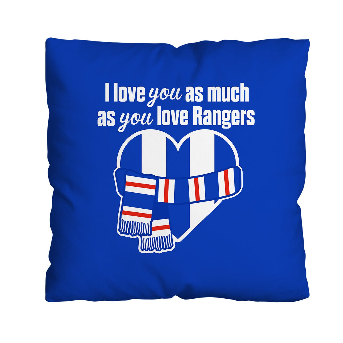 Love You as much as You Love Rangers - 45cm Cushion