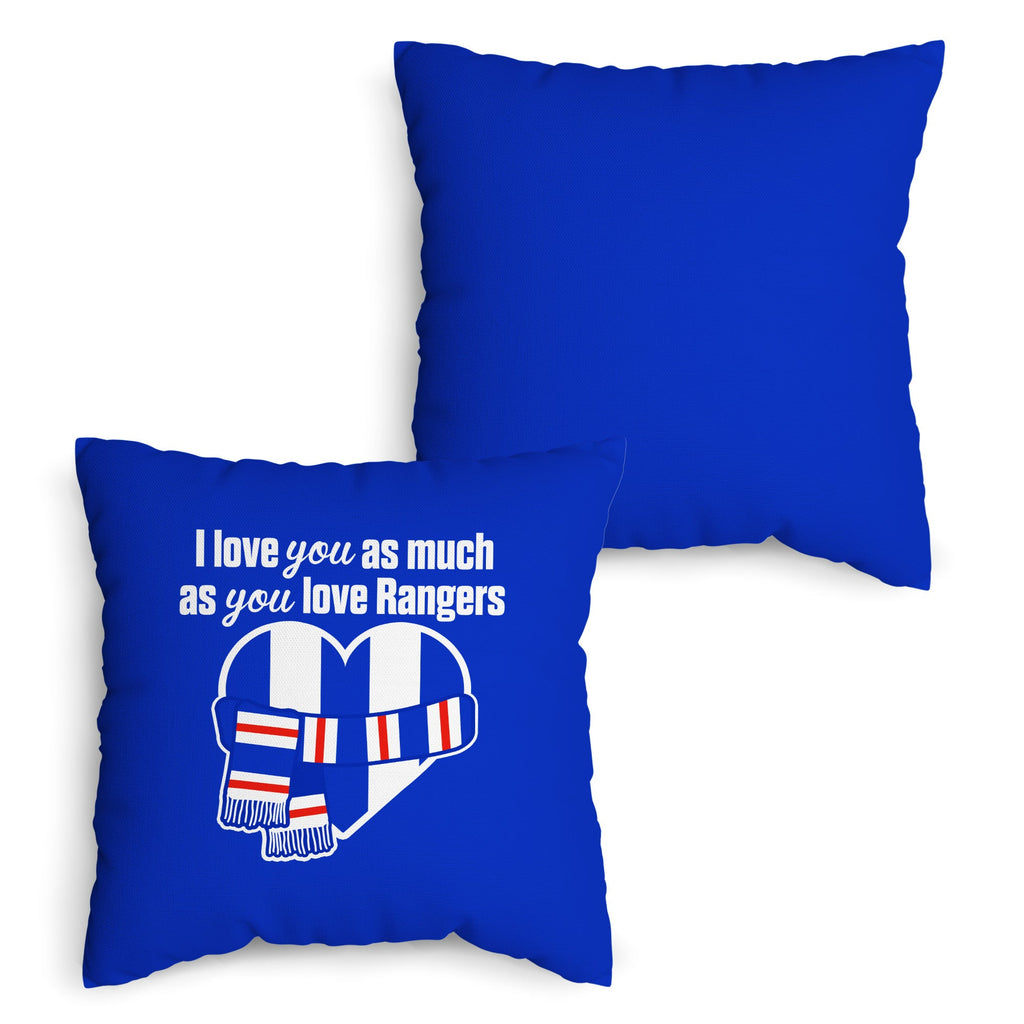 Love You as much as You Love Rangers - 45cm Cushion