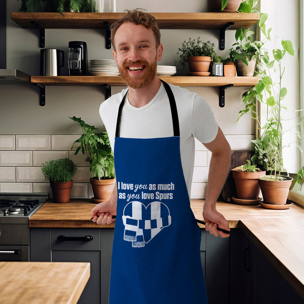 Love you as much as You Love Spurs - Novelty Apron