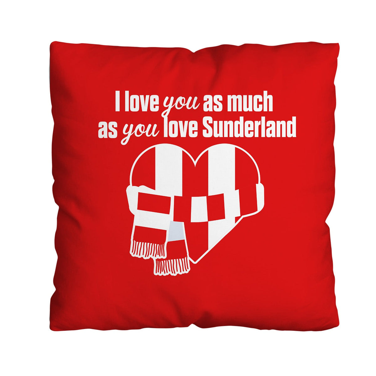 Love You as much as You Love Sunderland - 45cm Cushion