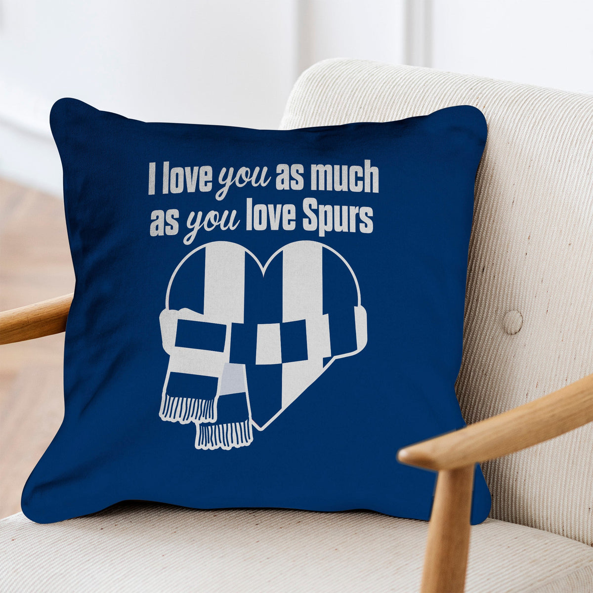 Love You as much as You Love Spurs - 45cm Cushion