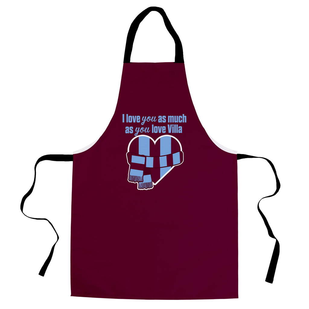 Love you as much as You Love Villa - Novelty Apron
