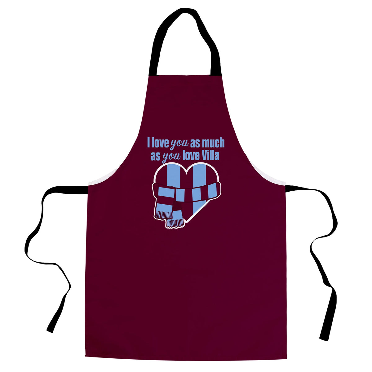 Love you as much as You Love Villa - Novelty Apron