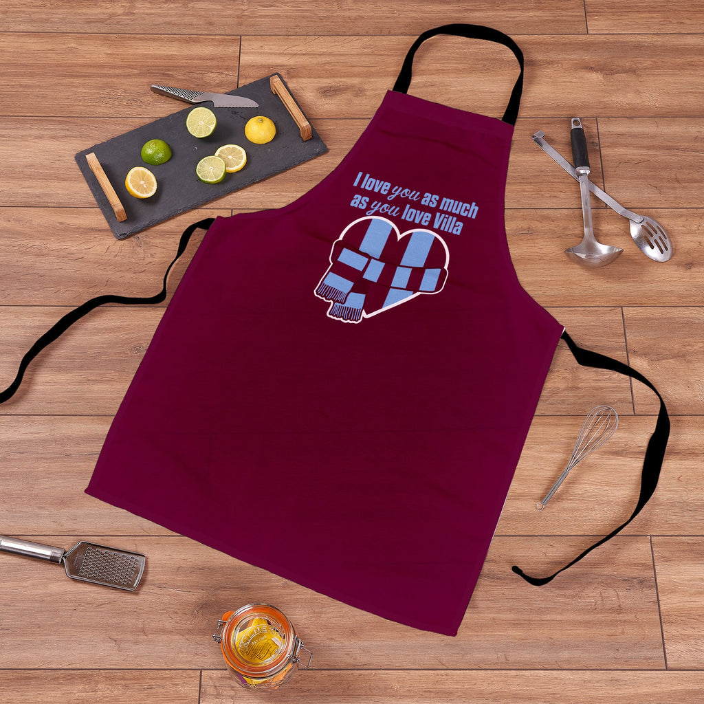 Love you as much as You Love Villa - Novelty Apron