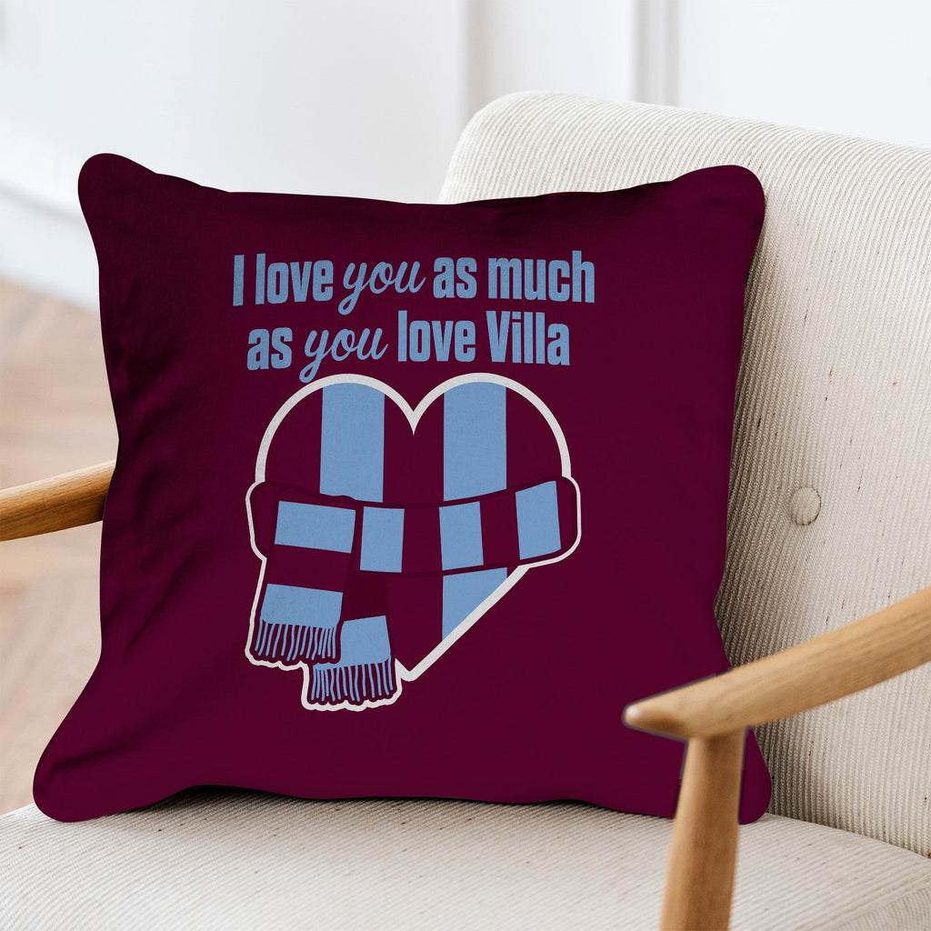 Love You as much as You Love Villa - 45cm Cushion
