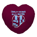 Love You as much as You Love Villa - Heart Shaped Cushion