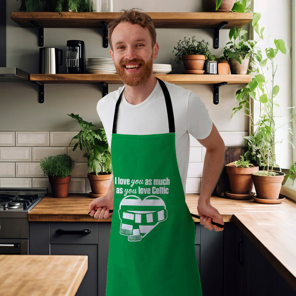 Love you as much as You Love Celtic - Novelty Apron